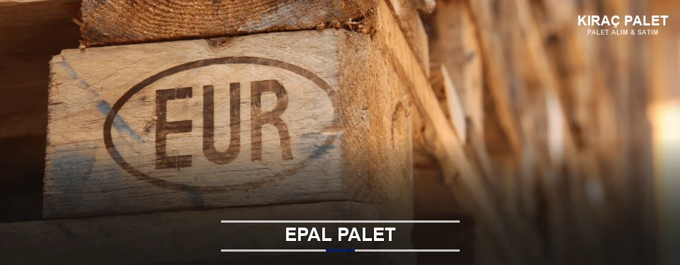 Kıraç Orijinal EPAL Palet Kıraç Orijinal EPAL Palet