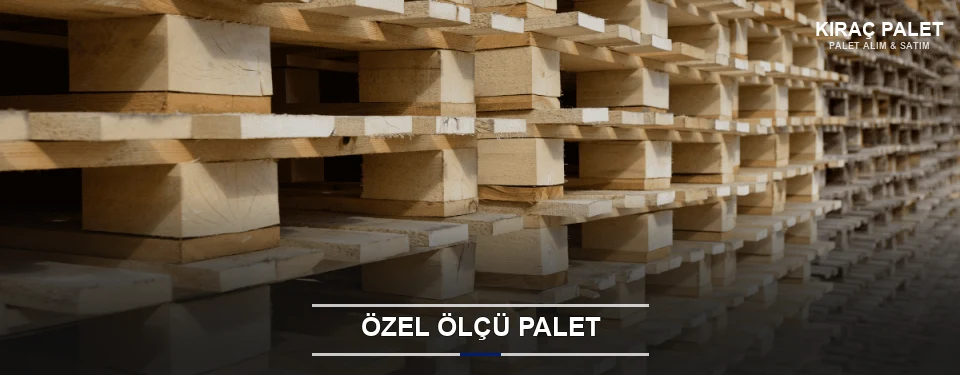 Kıraç Projeye Özel Palet